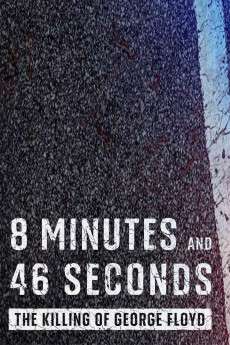 8 Minutes and 46 Seconds: The Killing of George Floyd (2020) - Download HD Torrent
