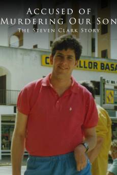 Accused of Murdering Our Son - The Steven Clark Story (2021) - Download HD Torrent