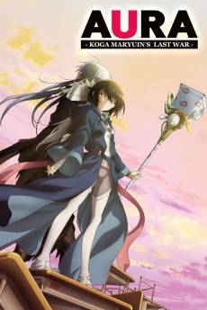 Aura: Koga Maryuin's Last War (2013) - Download HD Torrent