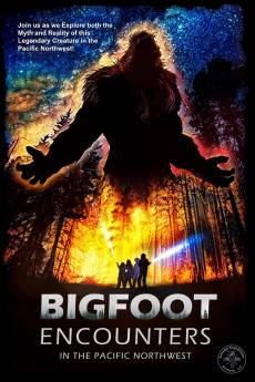 Bigfoot Encounters in the Pacific Northwest (2021) - Download HD Torrent