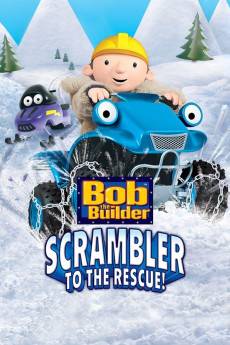 Bob the Builder: Scrambler to the Rescue (2007) - Download HD Torrent