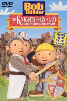 Bob the Builder: The Knights of Fix-A-Lot (2003) - Download HD Torrent