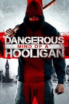 Dangerous Mind of a Hooligan (2014) - Download HD Torrent