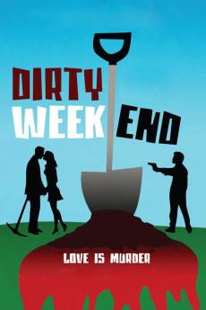 Dirty Weekend (2013) - Download HD Torrent