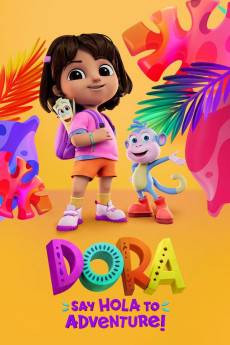 Dora: Say Hola to Adventure! (2023) - Download HD Torrent