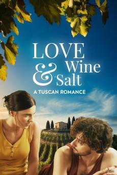 Love, Wine & Salt: A Tuscan Romance (2024) - Download HD Torrent