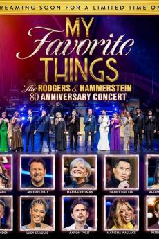 My Favourite Things: The Rodgers & Hammerstein 80th Anniversary Concert (2024) - Download HD Torrent