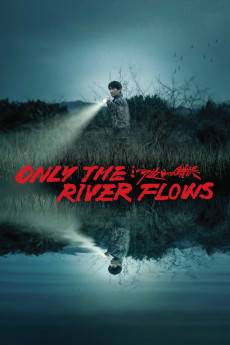 Only the River Flows (2023) - Download HD Torrent