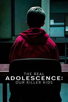 The Real Adolescence: Our Killer Kids (2025) - Download HD Torrent
