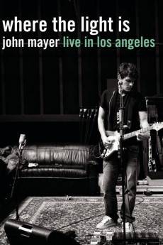 Where the Light Is: John Mayer Live in Concert (2008) - Download HD Torrent